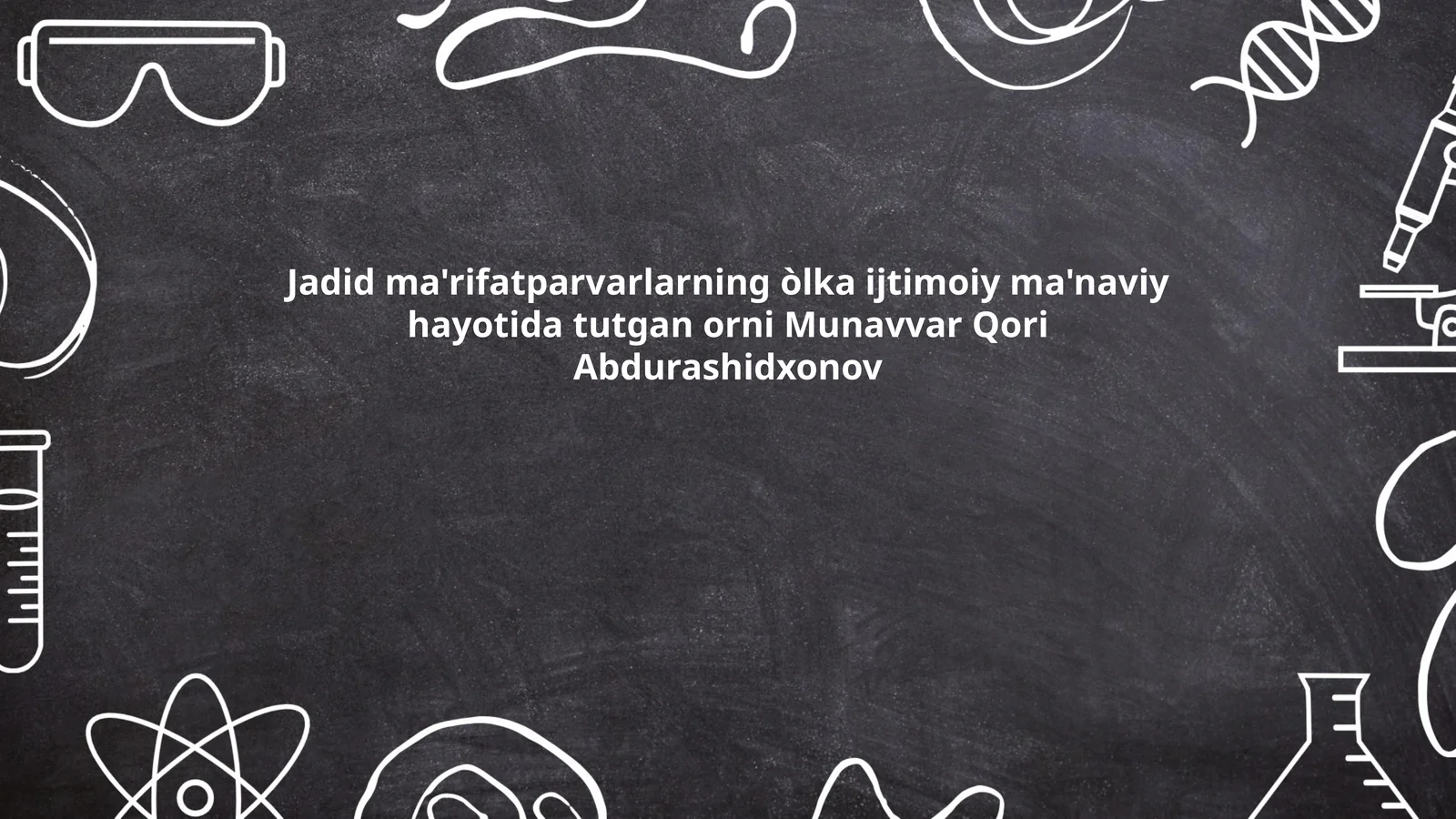 Jadid ma'rifatparvarlarning òlka ijtimoiy ma'naviy hayotida tutgan orni Munavvar Qori Abdurashidxonov