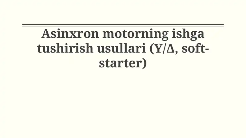 Asinxron motorning ishga tushirish usullari (Y/Δ, soft-starter)