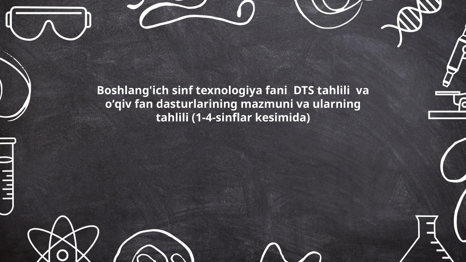Boshlang'ich sinf texnologiya fani DTS tahlili va oʻqiv fan dasturlarining mazmuni va ularning tahlili (1-4-sinflar kesimida)