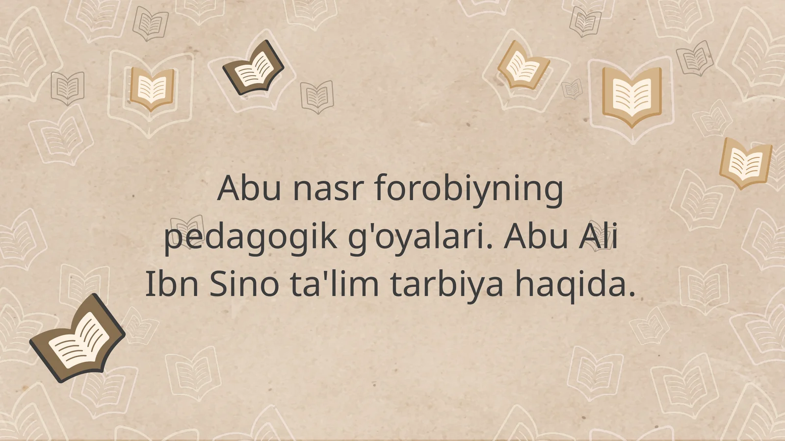 Abu nasr forobiyning pedagogik g'oyalari. Abu Ali Ibn Sino ta'lim tarbiya haqida