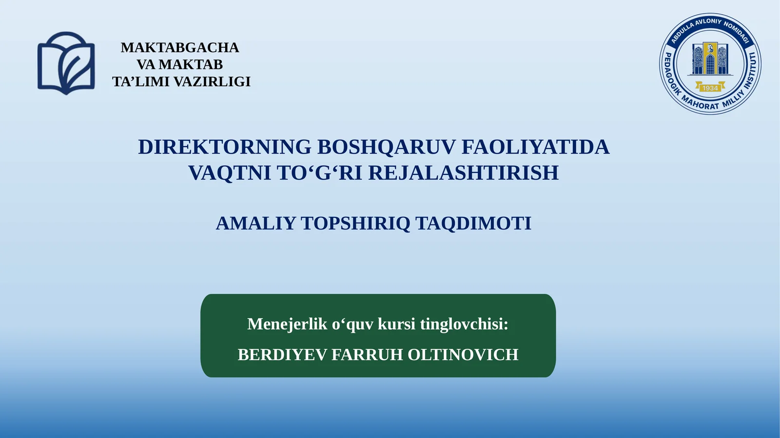 DIREKTORNING BOSHQARUV FAOLIYATIDA VAQTNI TO‘G‘RI REJALASHTIRISH AMALIY TOPSHIRIQ TAQDIMOTI