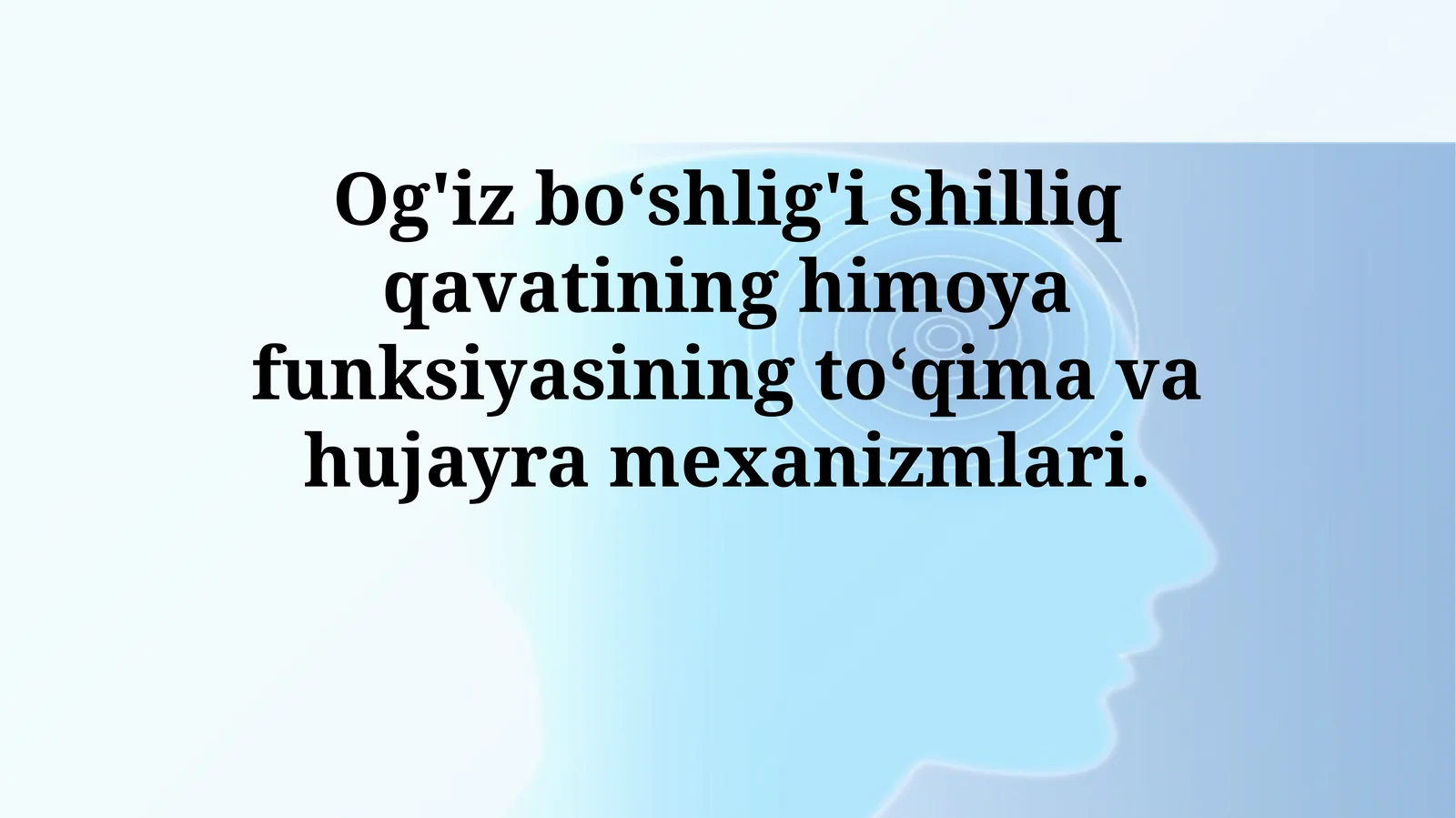 Og'iz boʻshlig'i shilliq qavatining himoya funksiyasining toʻqima va hujayramexanizmlari