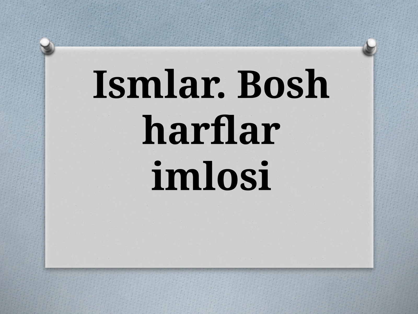 Ismlar. Boshharflarimlosi