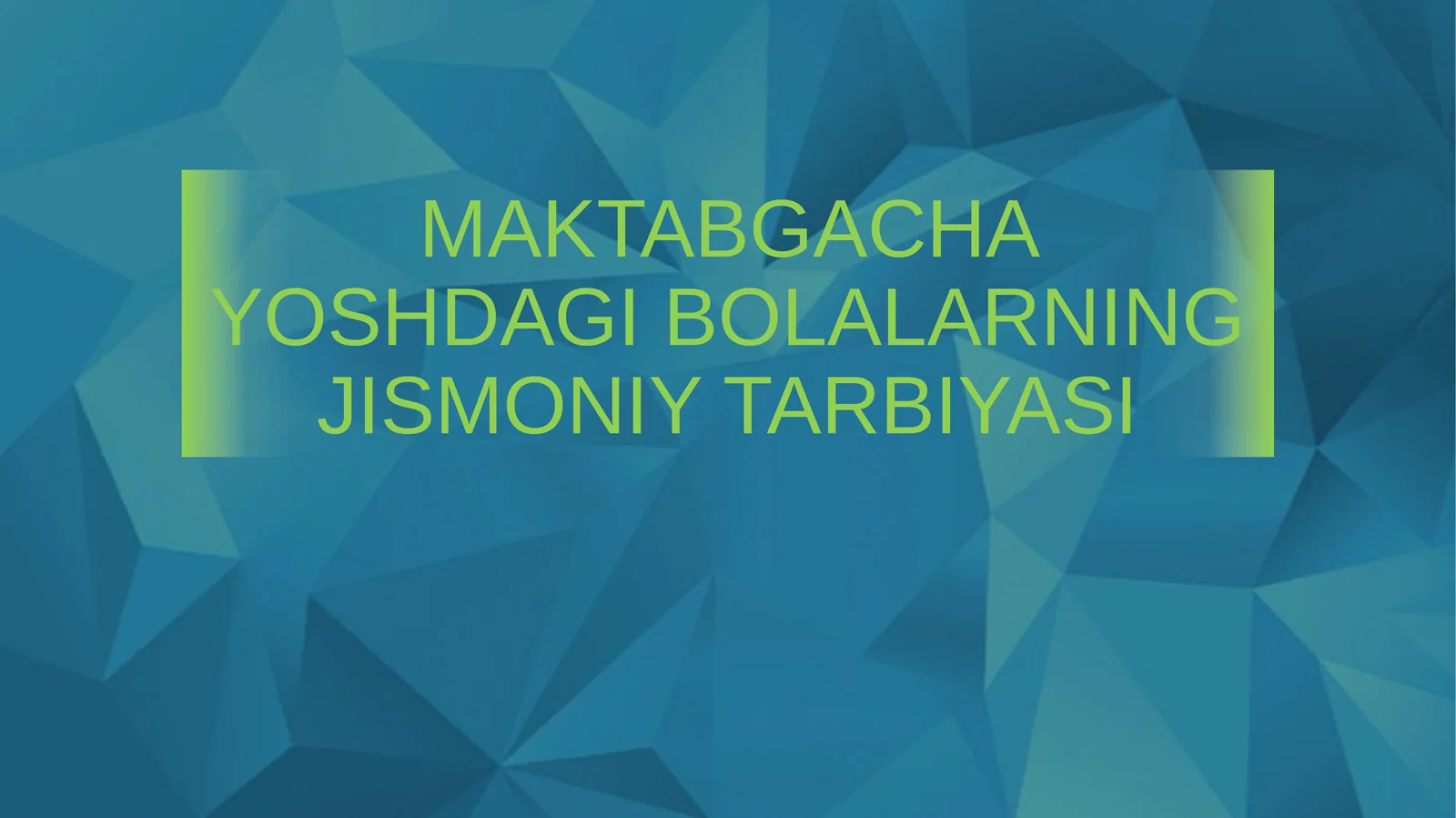 MAKTABGACHA YOSHDAGI BOLALARNINGJISMONIY TARBIYASI