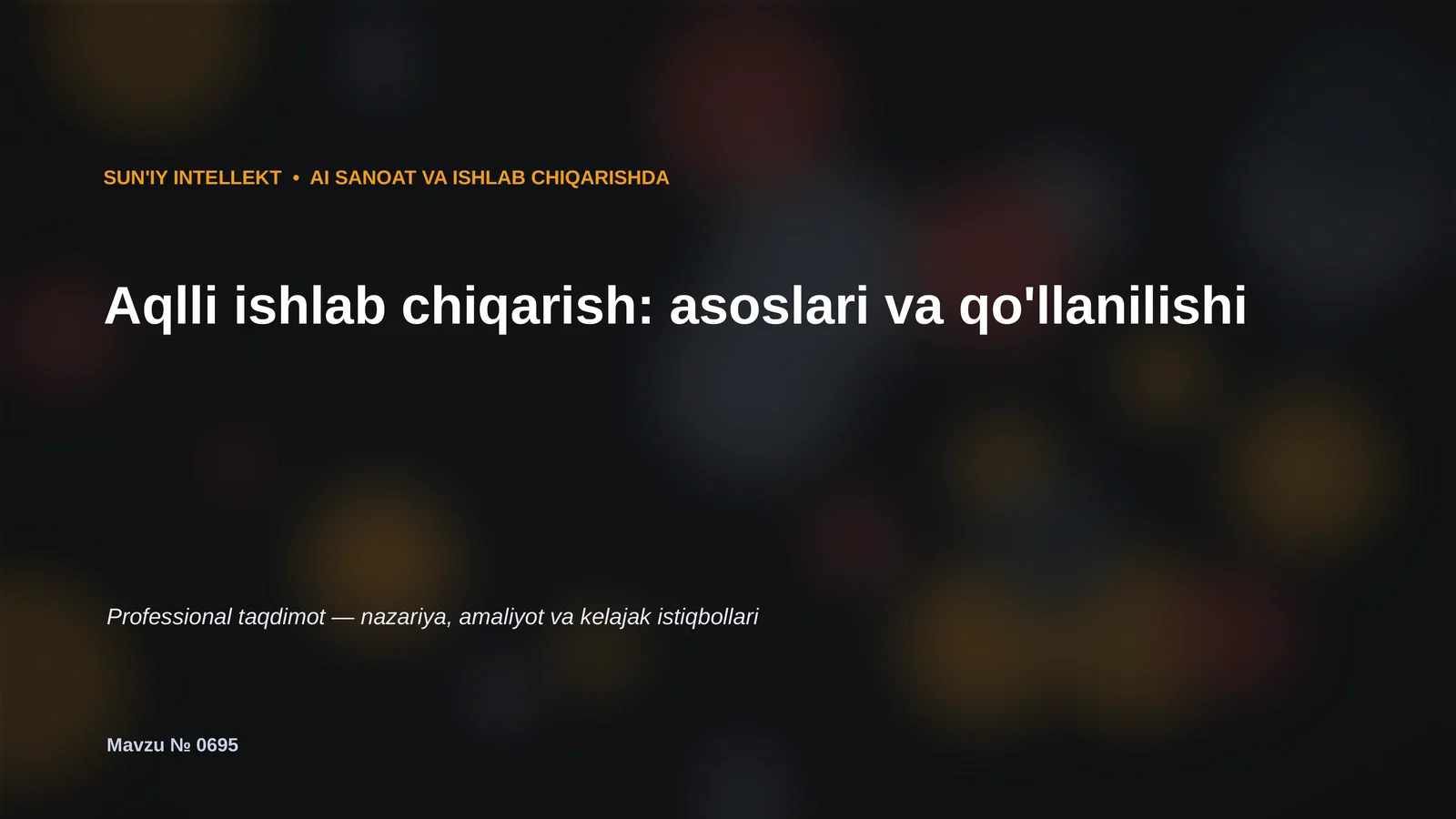 Aqlli ishlab chiqarish: asoslari va qo'llanilishi