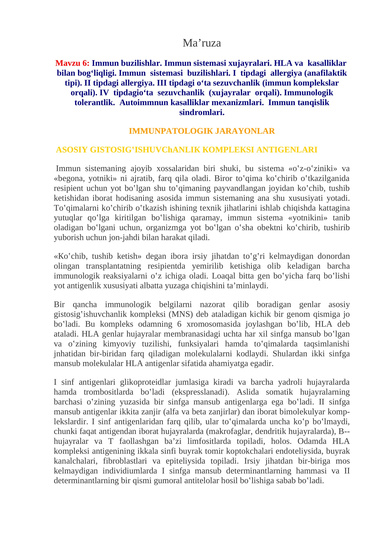Mavzu 6:Immun buzilishlar.Immun sistemasi xujayralari. HLA va kasalliklar bilan bog‘liqligi. Immun sistemasi buzilishlari. I tipdagi allergiya (anafilaktik tipi). II tipdagi allergiya. III tipdagi o‘ta sezuvchanlik (immun komplekslar orqali). IV tipdagio‘ta sezuvchanlik (xujayralar orqali). Immunologik tolerantlik. Autoimmnun kasalliklar mexanizmlari. Immun tanqislik sindromlari