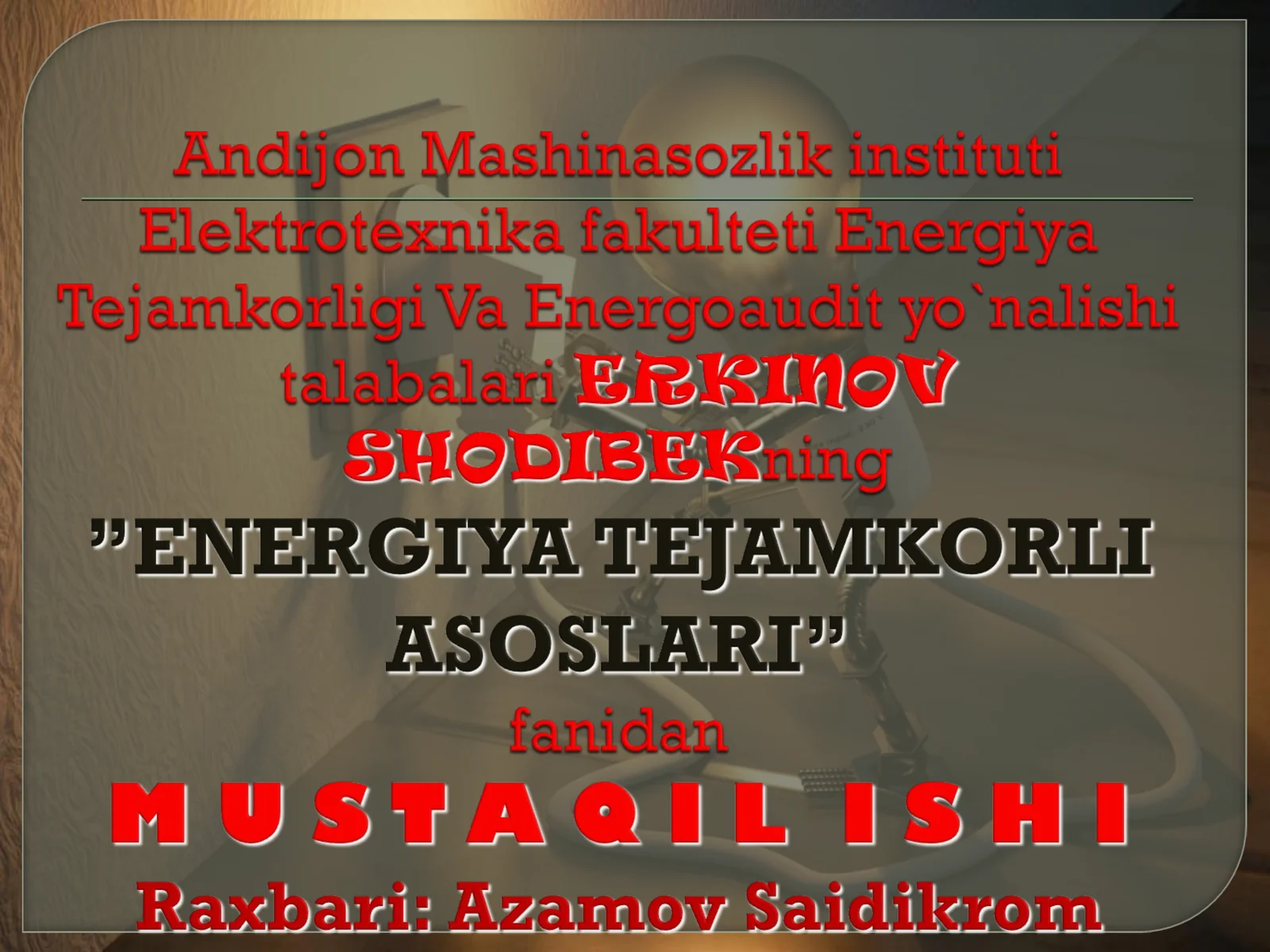 Energiya turlarini istemolgacha uzatishda isroflar va ularni kamaytirish yo`llari