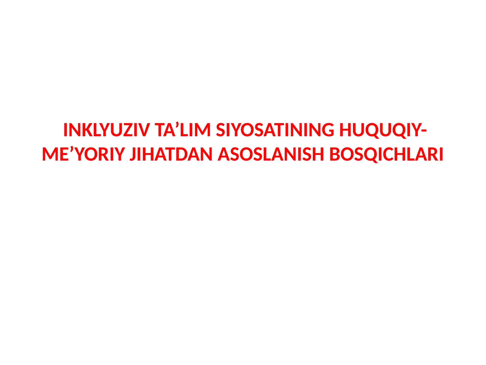 INKLYUZIV TA’LIM SIYOSATINING HUQUQIY-ME’YORIY JIHATDAN ASOSLANISH BOSQICHLARI