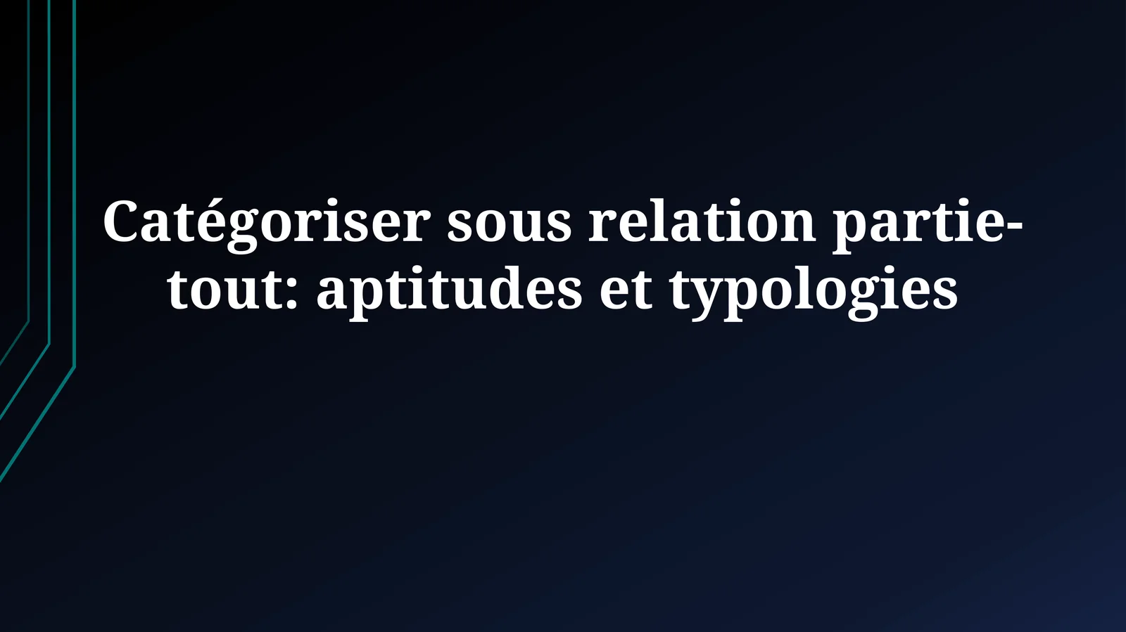 Catégoriser sous relation partie-tout: aptitudes ettypologies