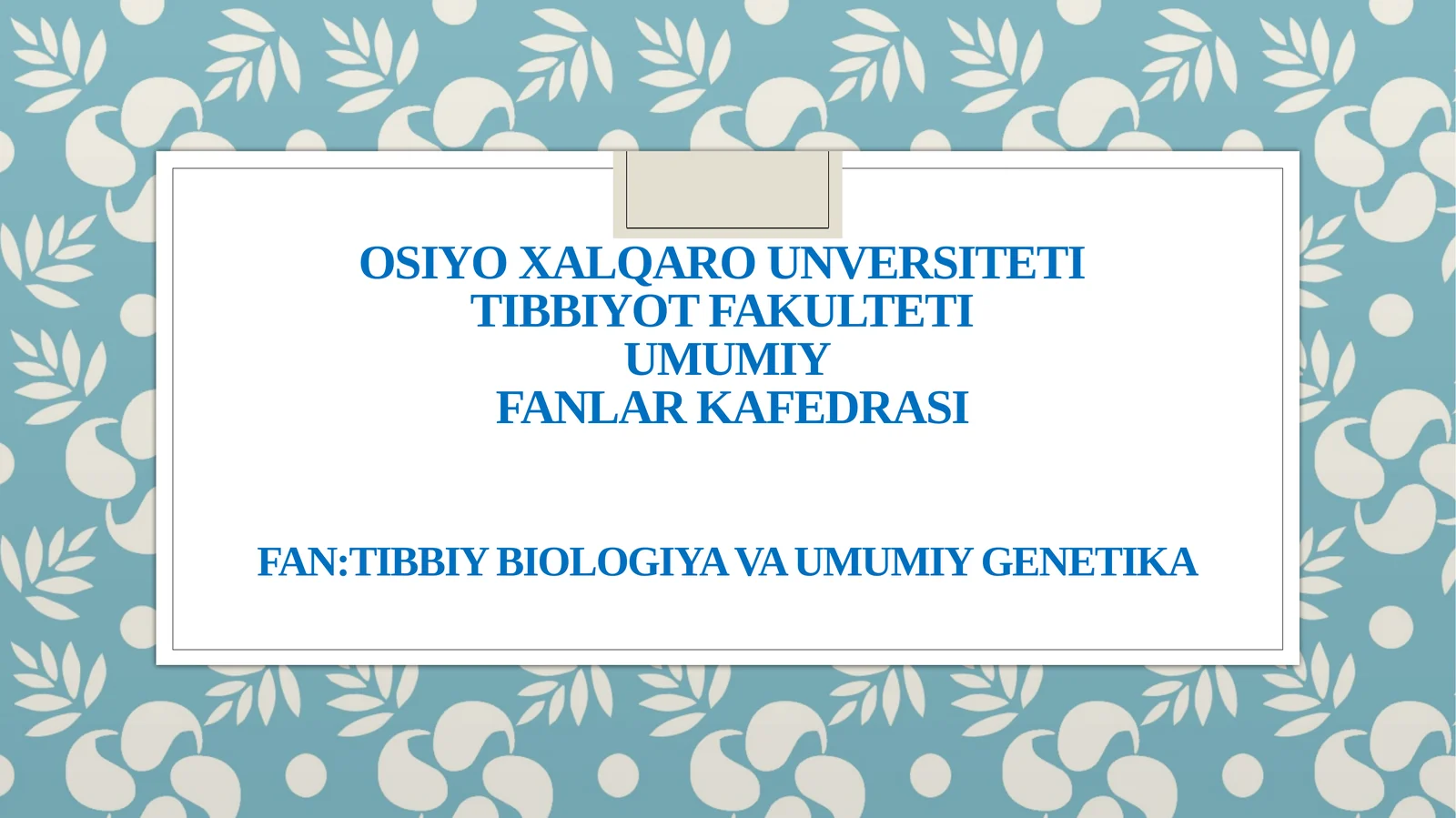 Tibbiy biologiya va umumiy genetika