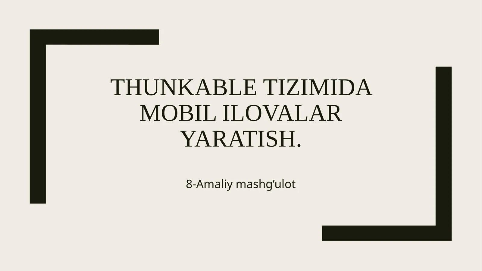 Thunkable tizimida mobil ilovalar yaratish
