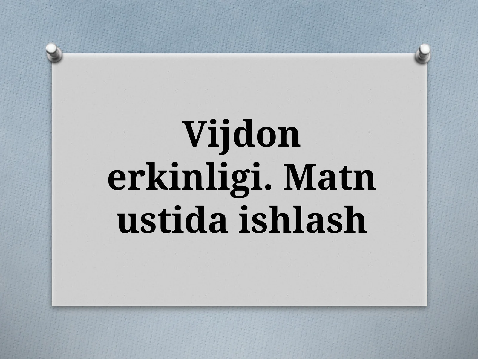 Vijdon erkinligi. Matn ustida ishlash