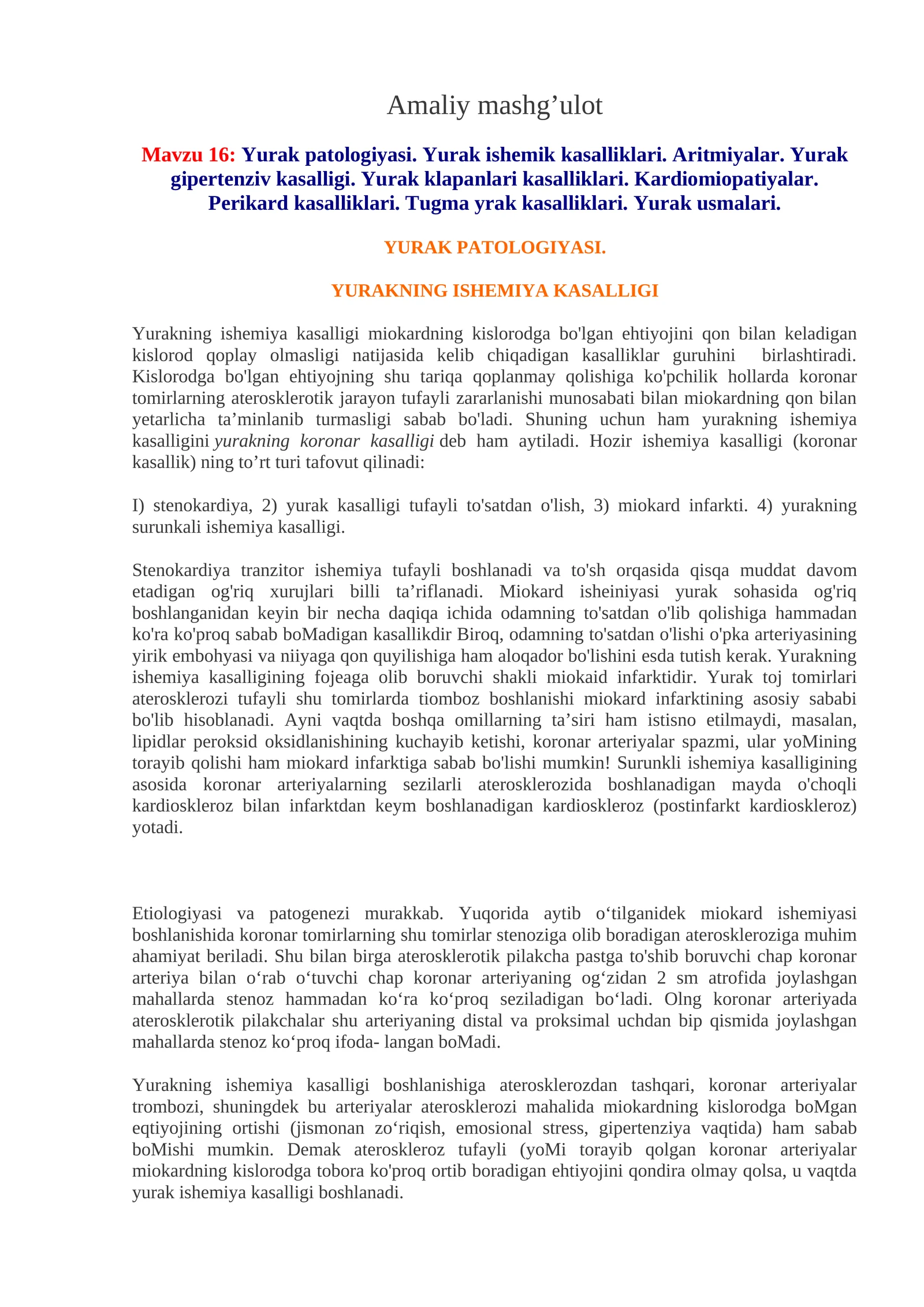 Yurak patologiyasi. Yurak ishemik kasalliklari. Aritmiyalar. Yurak gipertenziv kasalligi. Yurak klapanlari kasalliklari. Kardiomiopatiyalar. Perikard kasalliklari. Tugma yrak kasalliklari. Yurak usmalari
