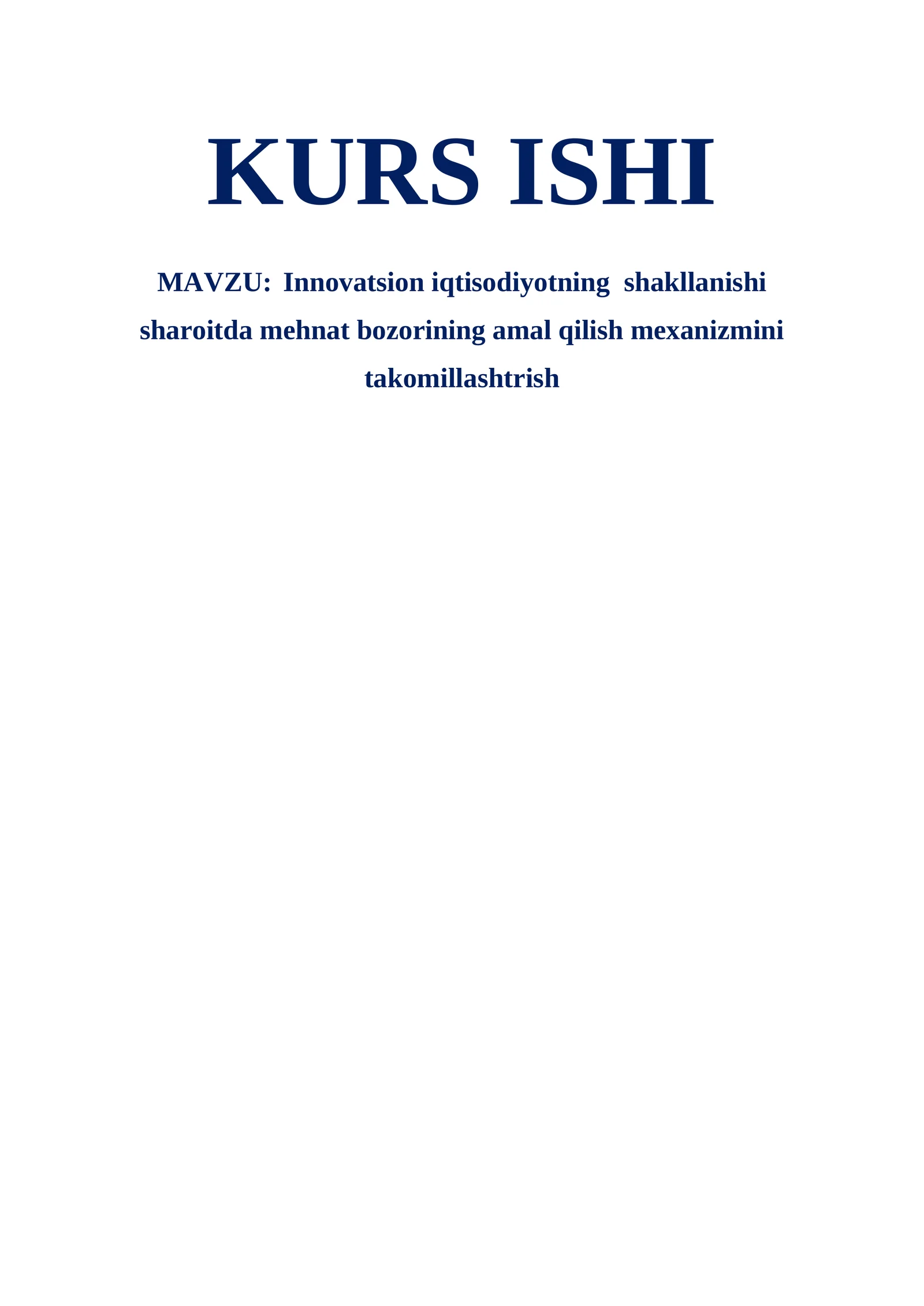 Innovatsion iqtisodiyotning  shakllanishi sharoitda mehnat bozorining amal qilish mexanizmini takomillashtrish