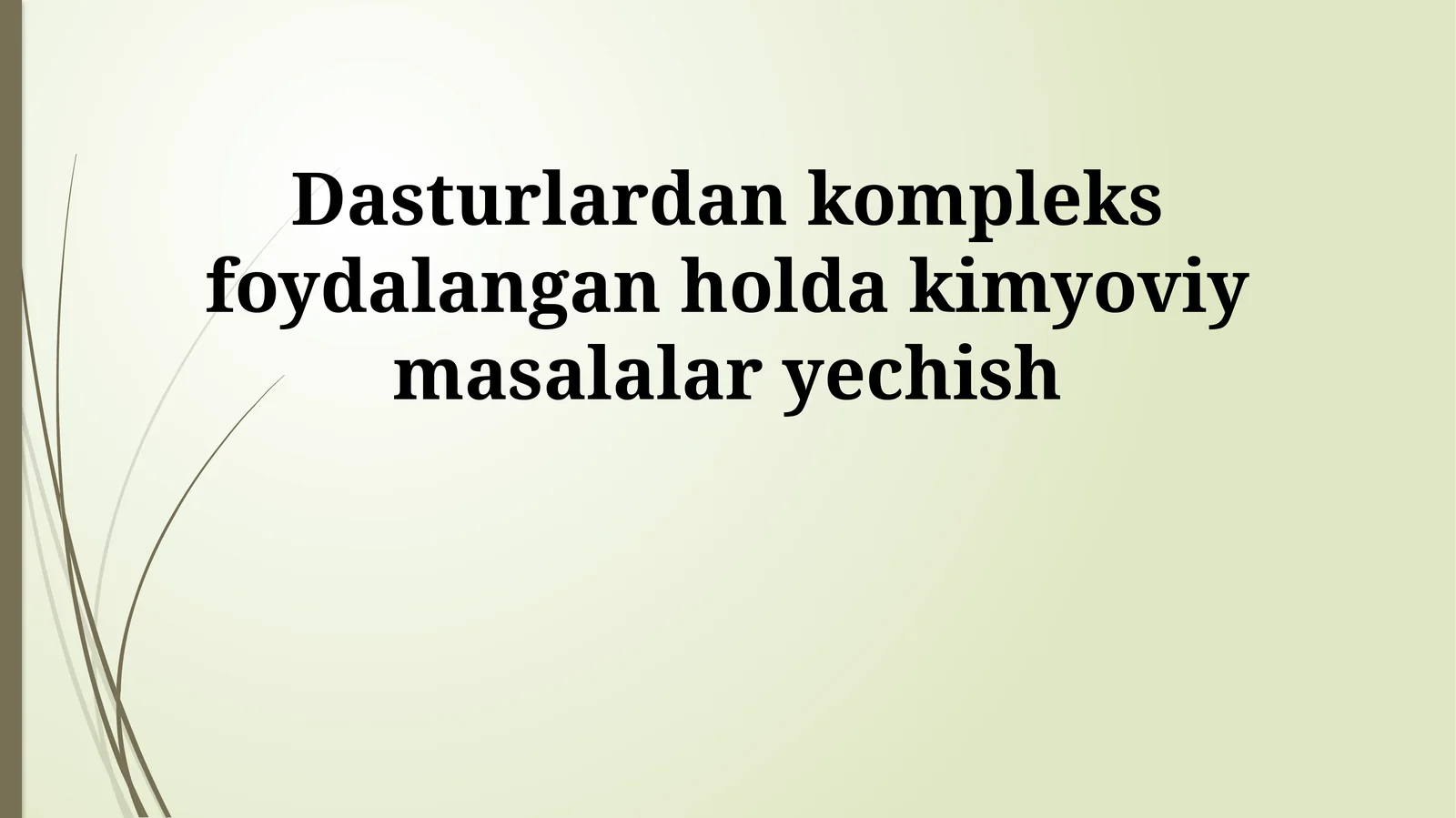 Dasturlardan kompleks foydalangan holda kimyoviy masalalar yechish