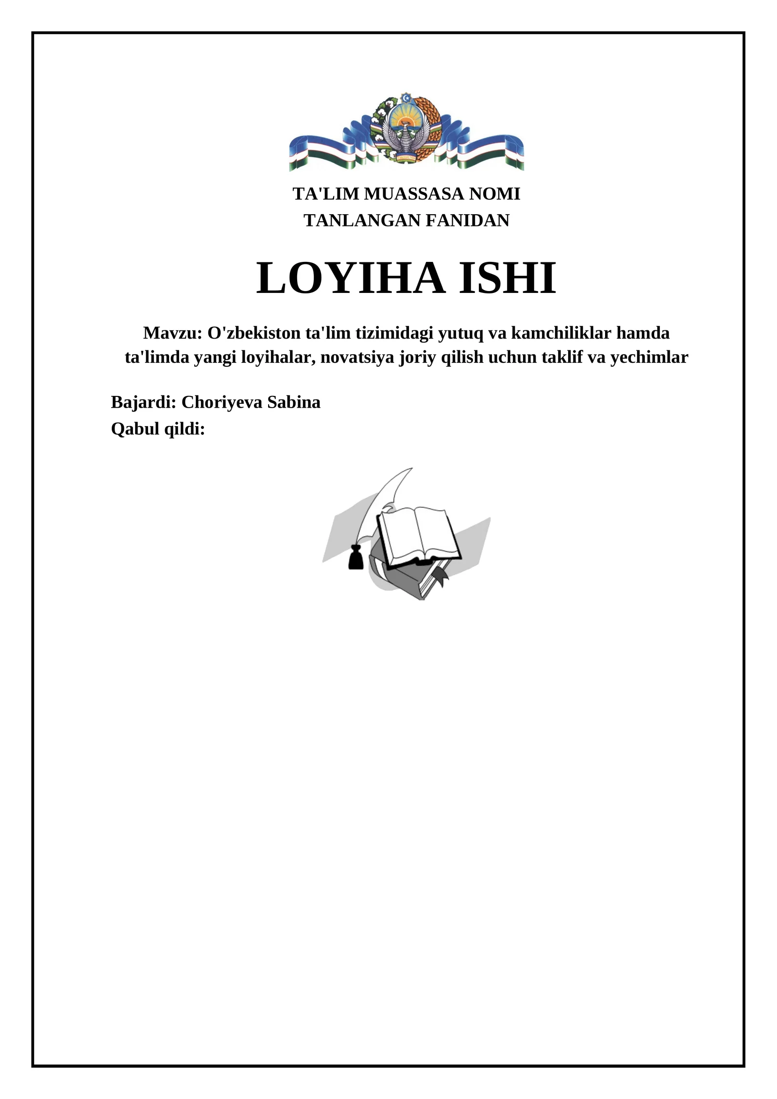 O'zbekiston ta'lim tizimidagi yutuq va kamchiliklar hamda ta'limda yangi loyihalar, novatsiya joriy qilish uchun taklif va yechimlar