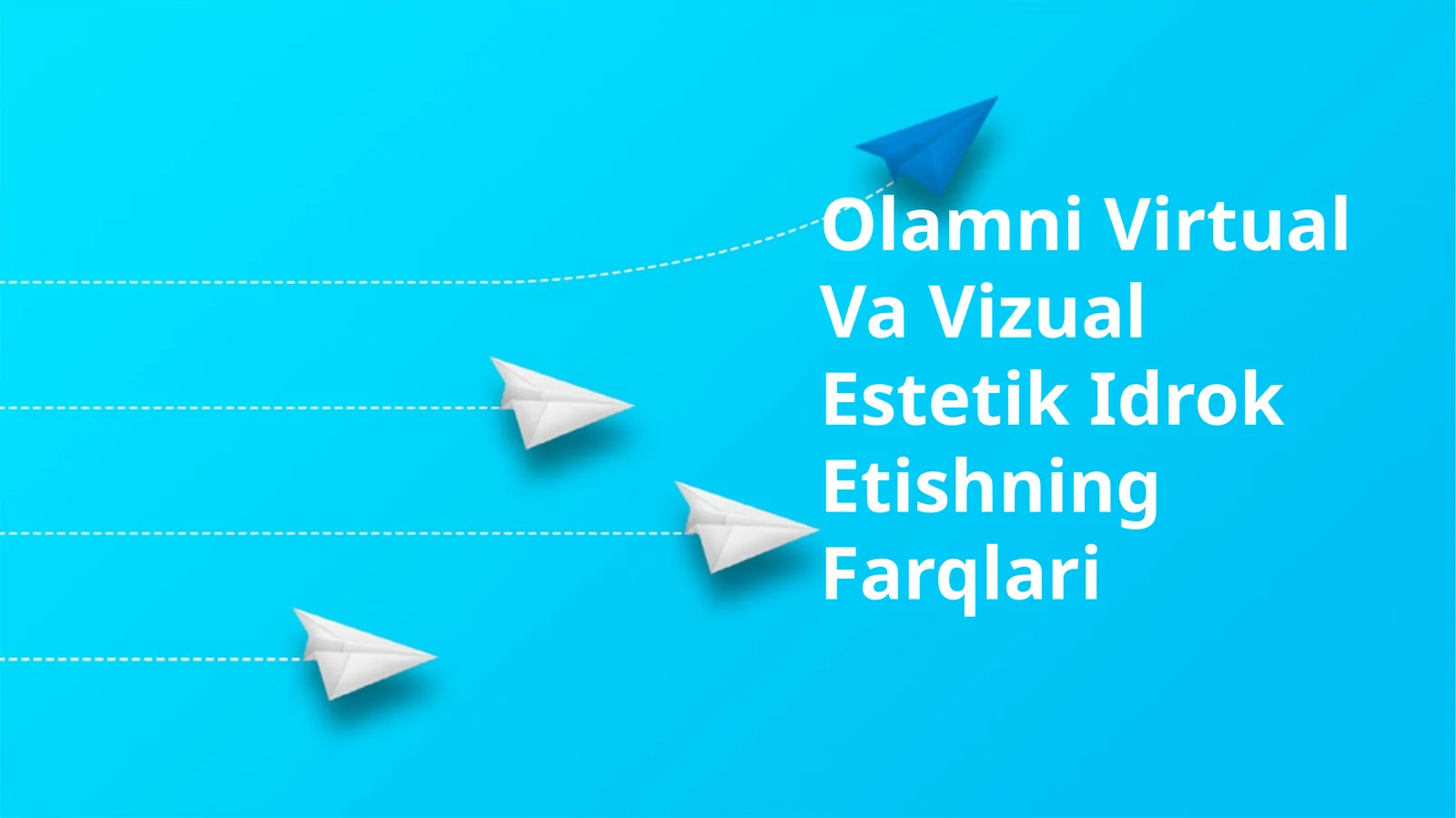 Olamni Virtual Va Vizual Estetik Idrok Etishning Farqlari