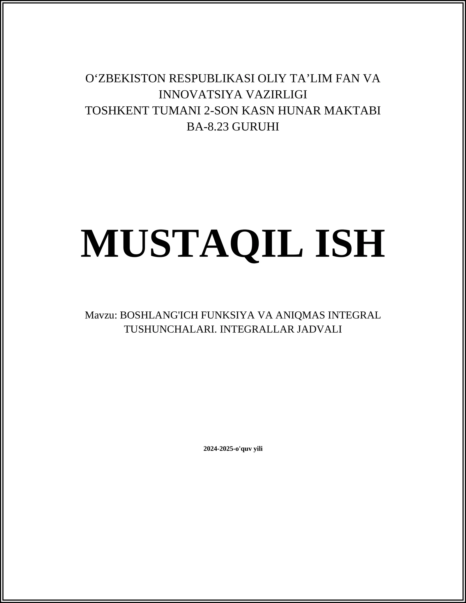 BOSHLANG'ICH FUNKSIYA VA ANIQMAS INTEGRAL TUSHUNCHALARI. INTEGRALLAR JADVALI