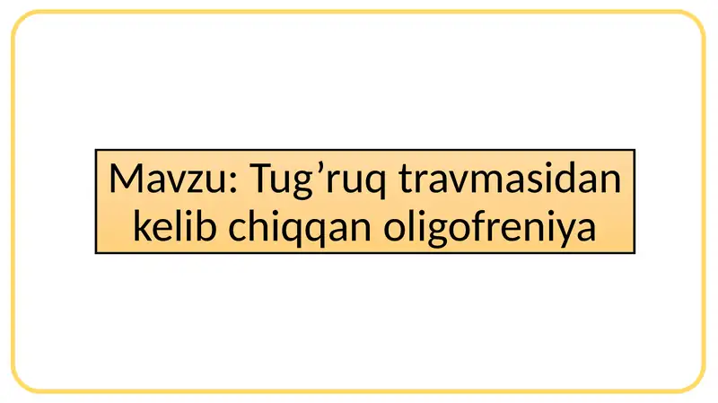 Tug’ruq travmasidan kelib chiqqan oligofreniya