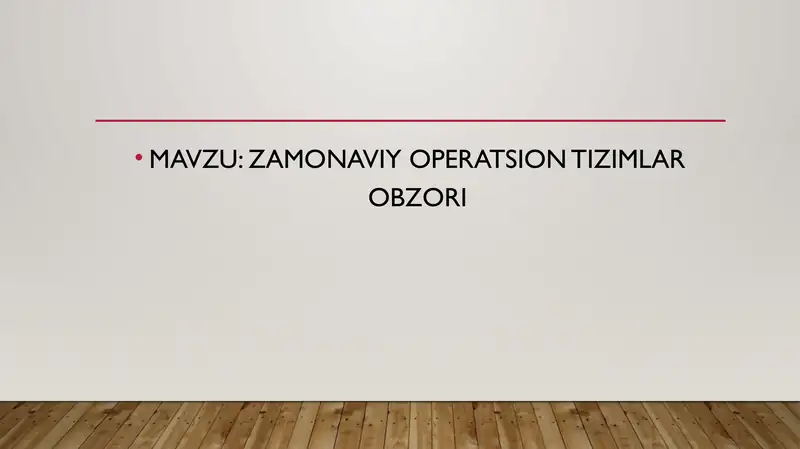 ZAMONAVIY OPERATSION TIZIMLAR OBZORI