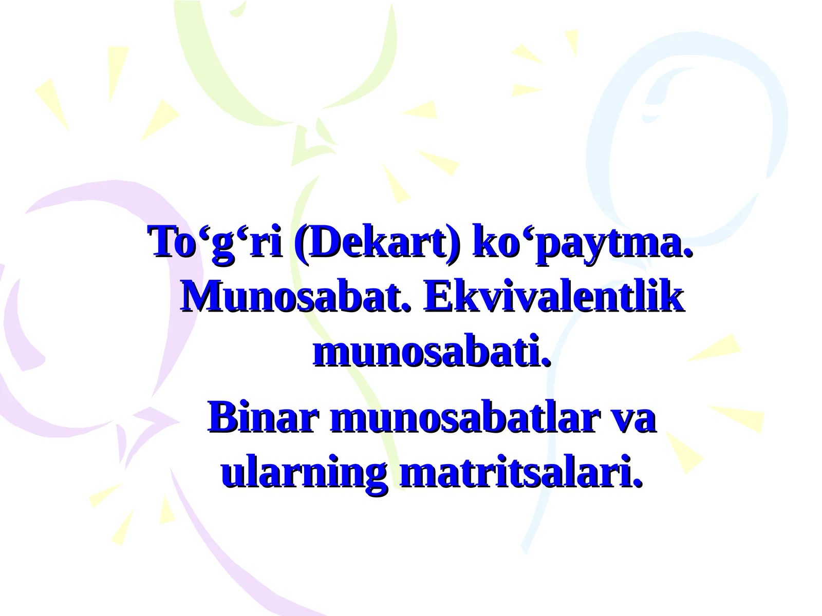 To‘g‘ri (Dekart) ko‘paytma.Munosаbаt. Ekvivаlentlik munosаbаti