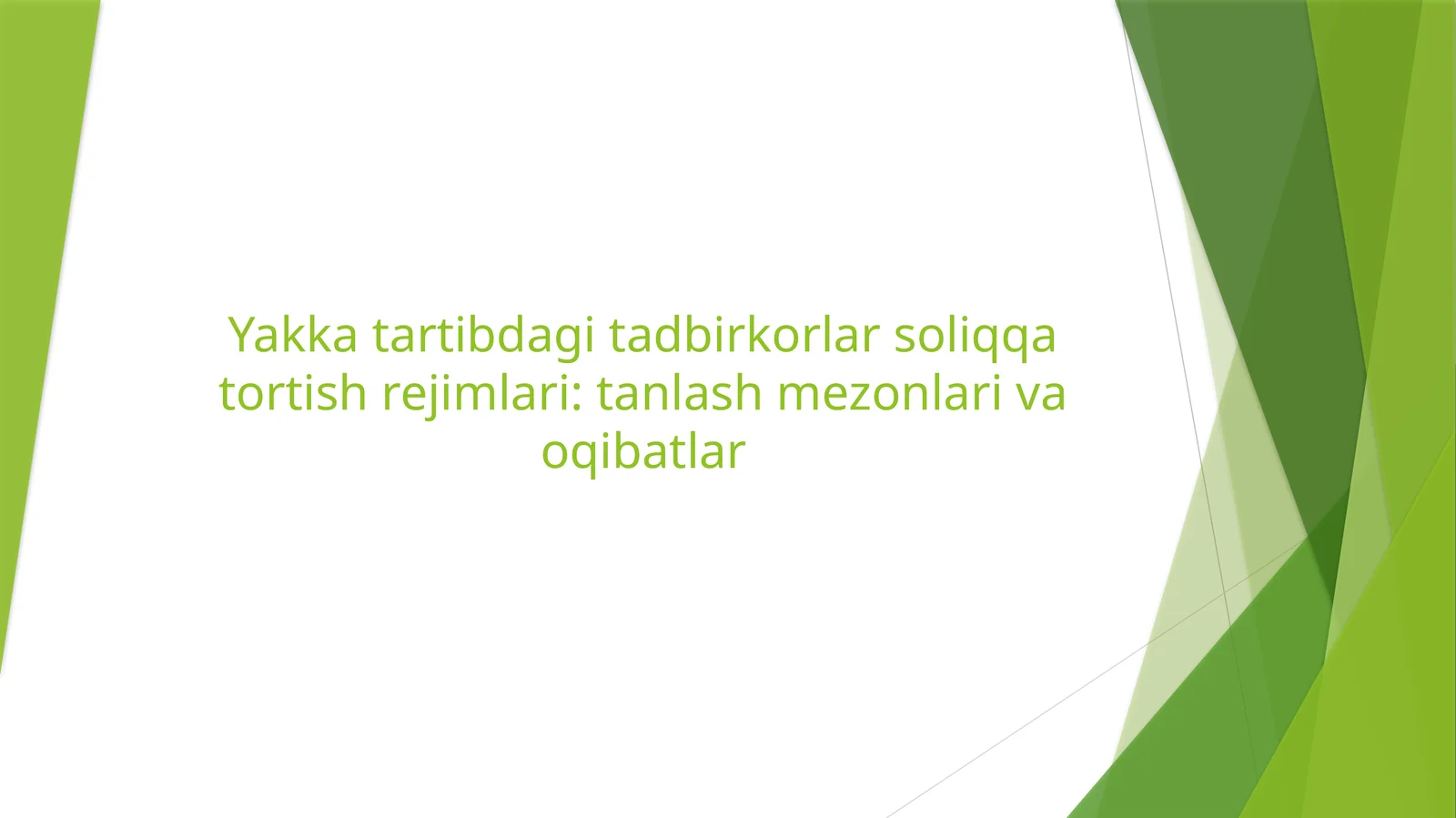 Yakka tartibdagi tadbirkorlar soliqqa tortish rejimlari tanlash mezonlari va oqibatlar