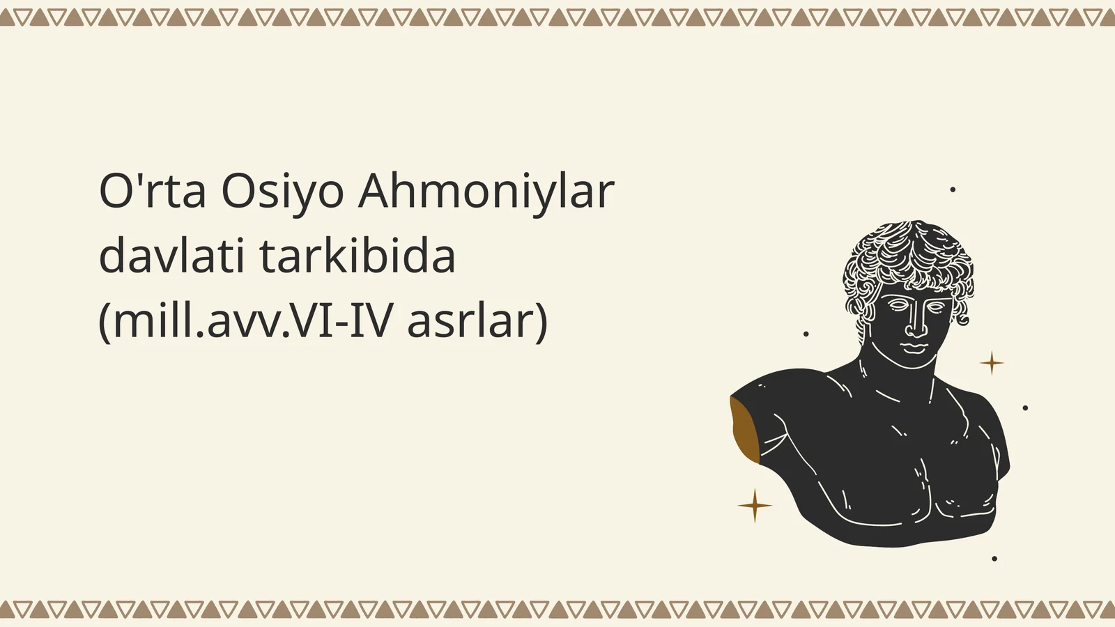 O'rta Osiyo Ahmoniylardavlatitarkibida(mill.avv.VI-IVasrlar)