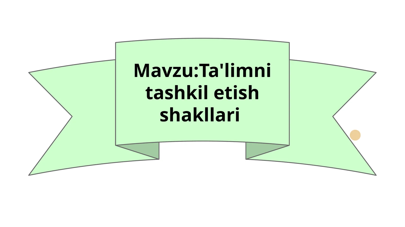 Ta'limni tashkil etish shakllari