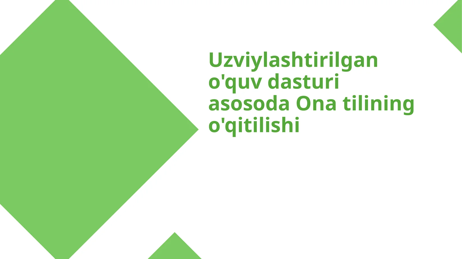 Uzviylashtirilgan o'quv dasturi asosoda Ona tilining o'qitilishi