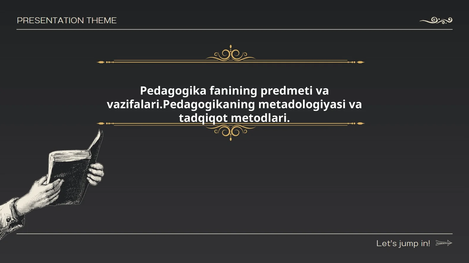 Pedagogika fanining predmeti va vazifalari.Pedagogikaning metadologiyasi va tadqiqot metodlari