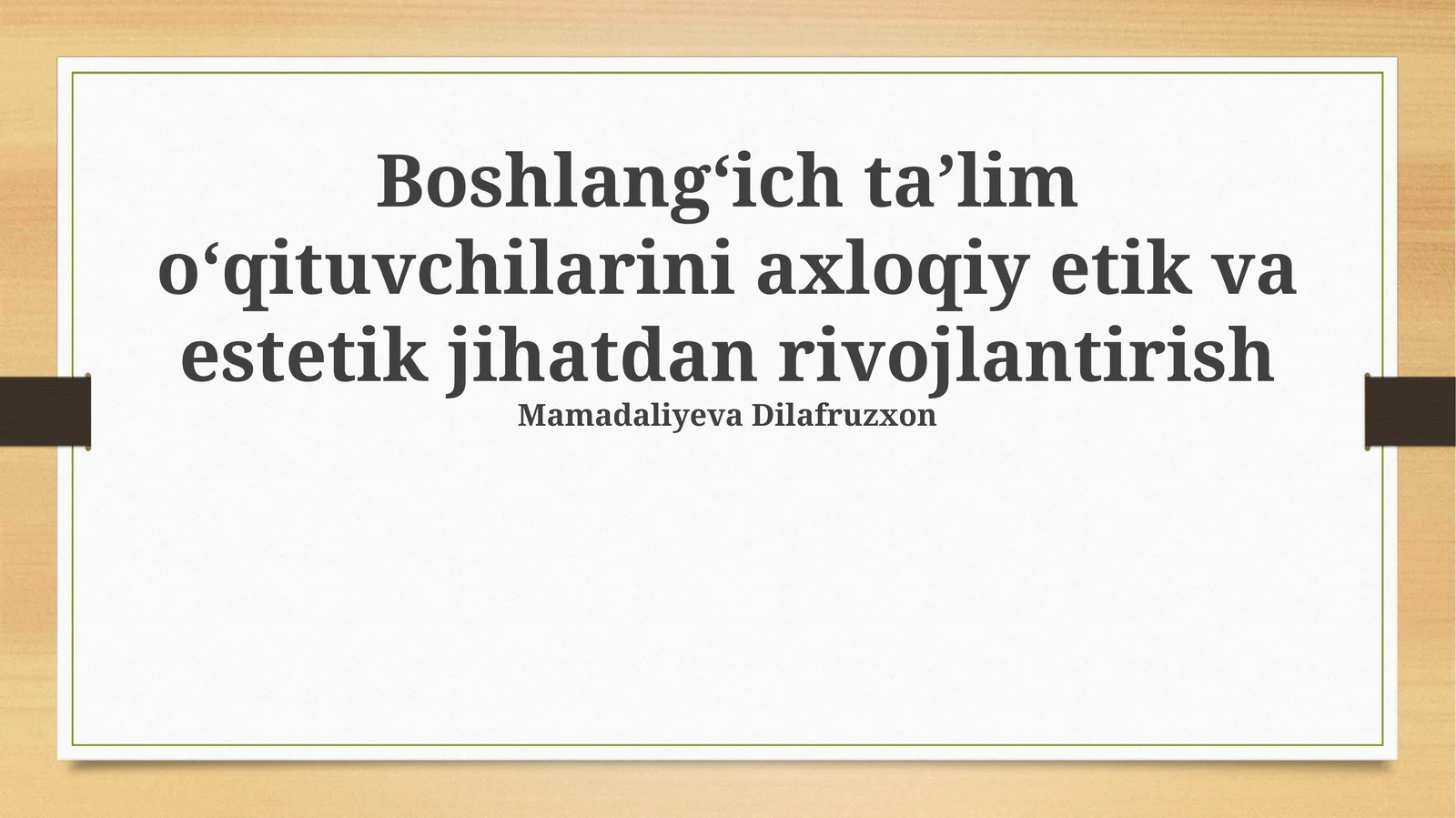 Boshlang'ich taʼlim oʻqituvchilarini axloqiy etik va estetik jihatdan rivojlantirish