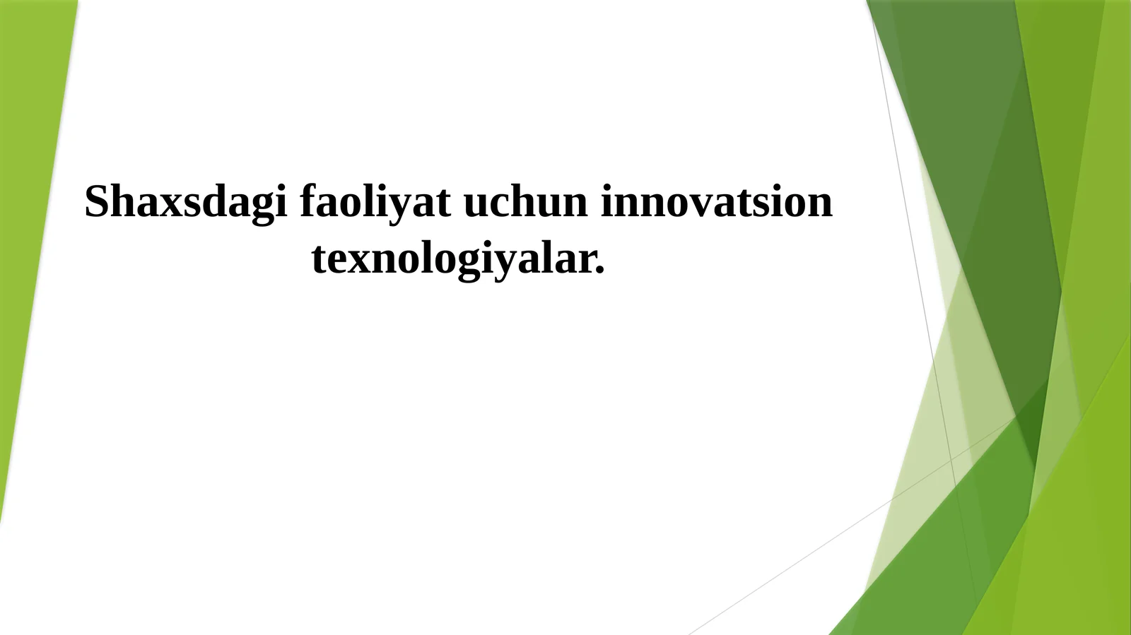 Shaxsdagifaoliyatuchuninnovatsiontexnologiyalar