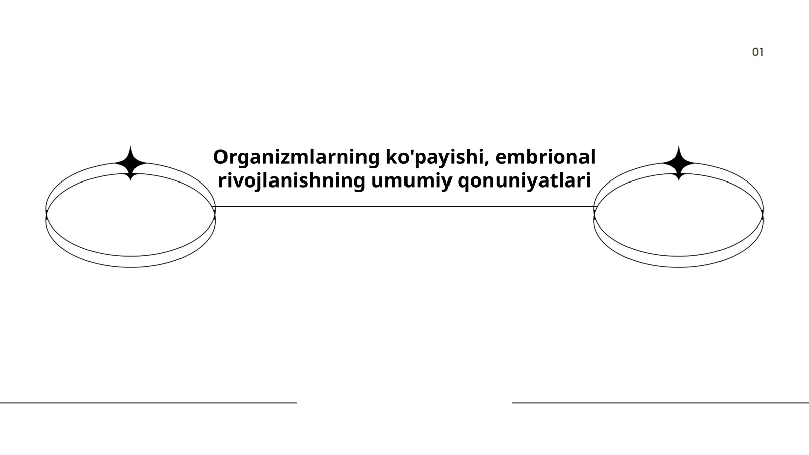 Organizmlarning ko'payishi, embrional rivojlanishning umumiy qonuniyatlari
