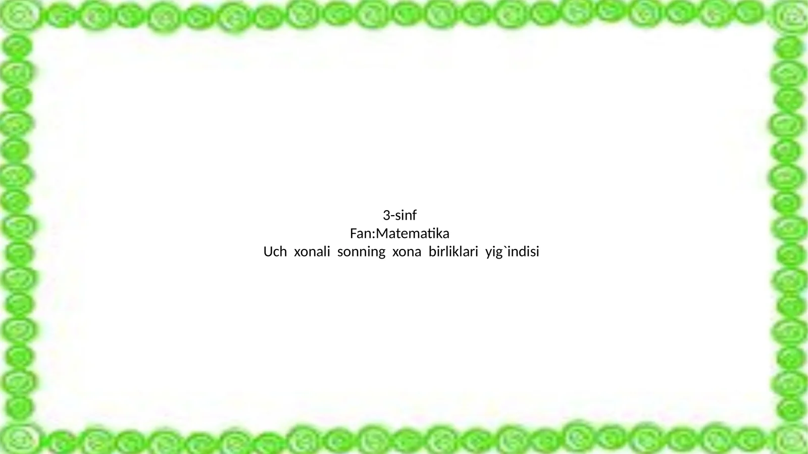3-sinf Fan:Matematika Uch xonali sonning xona birliklari yig`indisi