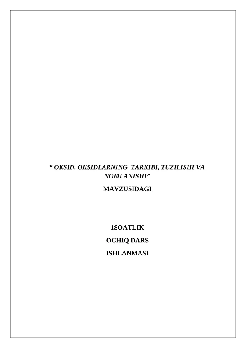 Oksidlar.Oksidlarning Tarkibi, Tuzilishi va Nomlanishi