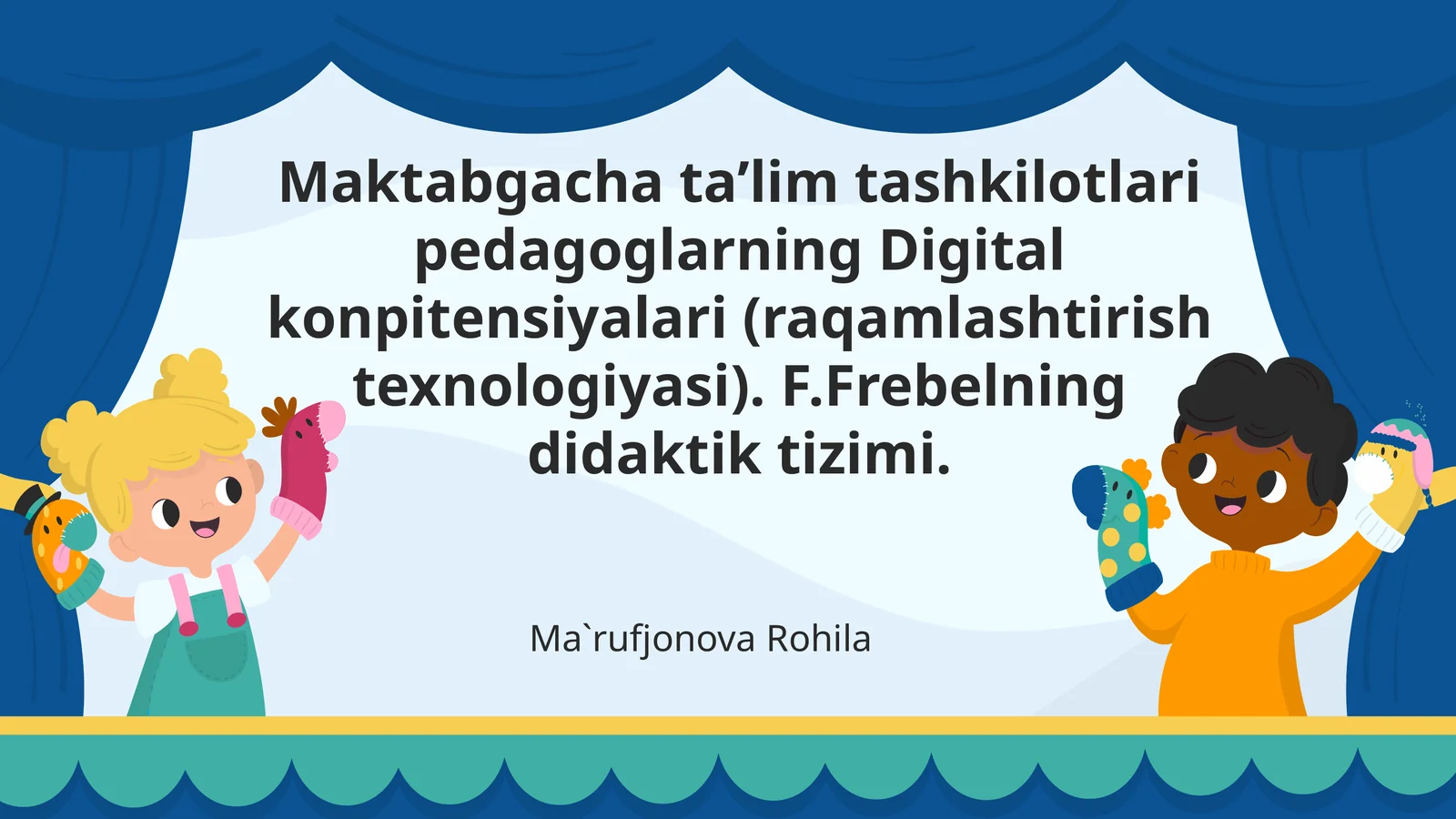 Maktabgacha ta’lim tashkilotlari pedagoglarning Digital konpitensiyalari (raqamlashtirish texnologiyasi). F.Frebelning didaktik tizimi