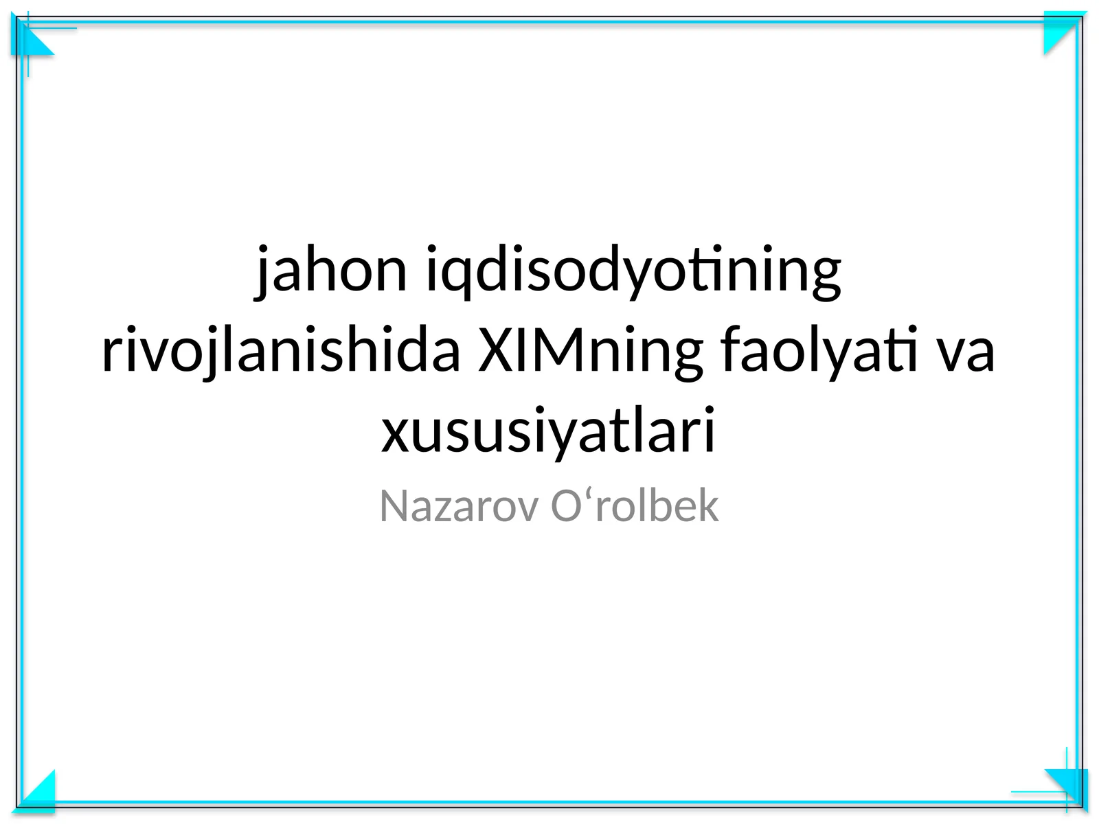 jahon iqdisodyotining rivojlanishida XIMning faolyati va xususiyatlari