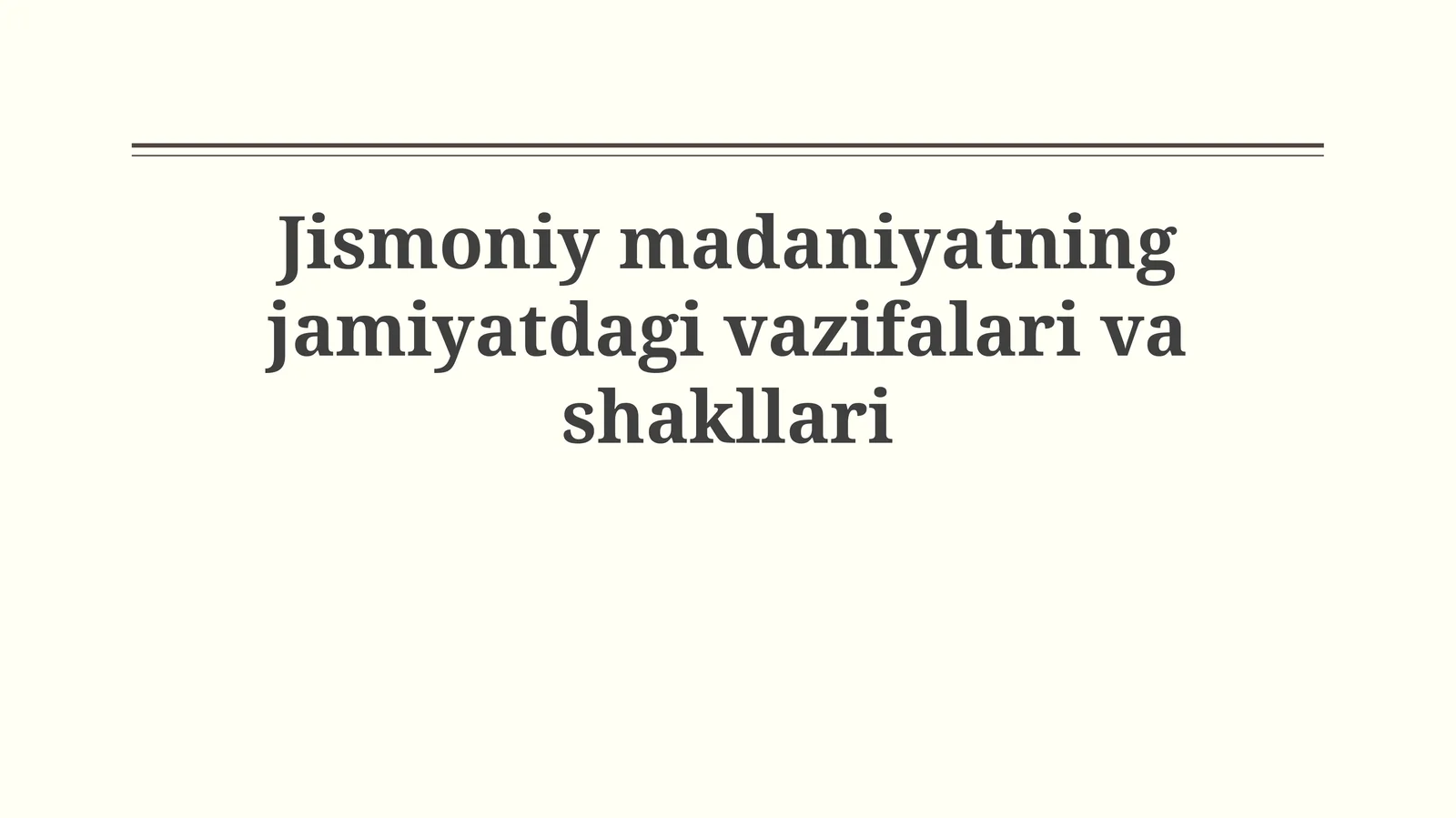 Jismoniy madaniyatning jamiyatdagi vazifalarivashakllari
