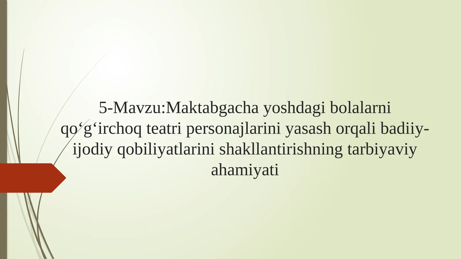 5-Mavzu:Maktabgachayoshdagi bolalarni qo‘g‘irchoq teatri personajlarini yasash orqali badiiy-ijodiy qobiliyatlarini shakllantirishning tarbiyaviy ahamiyati