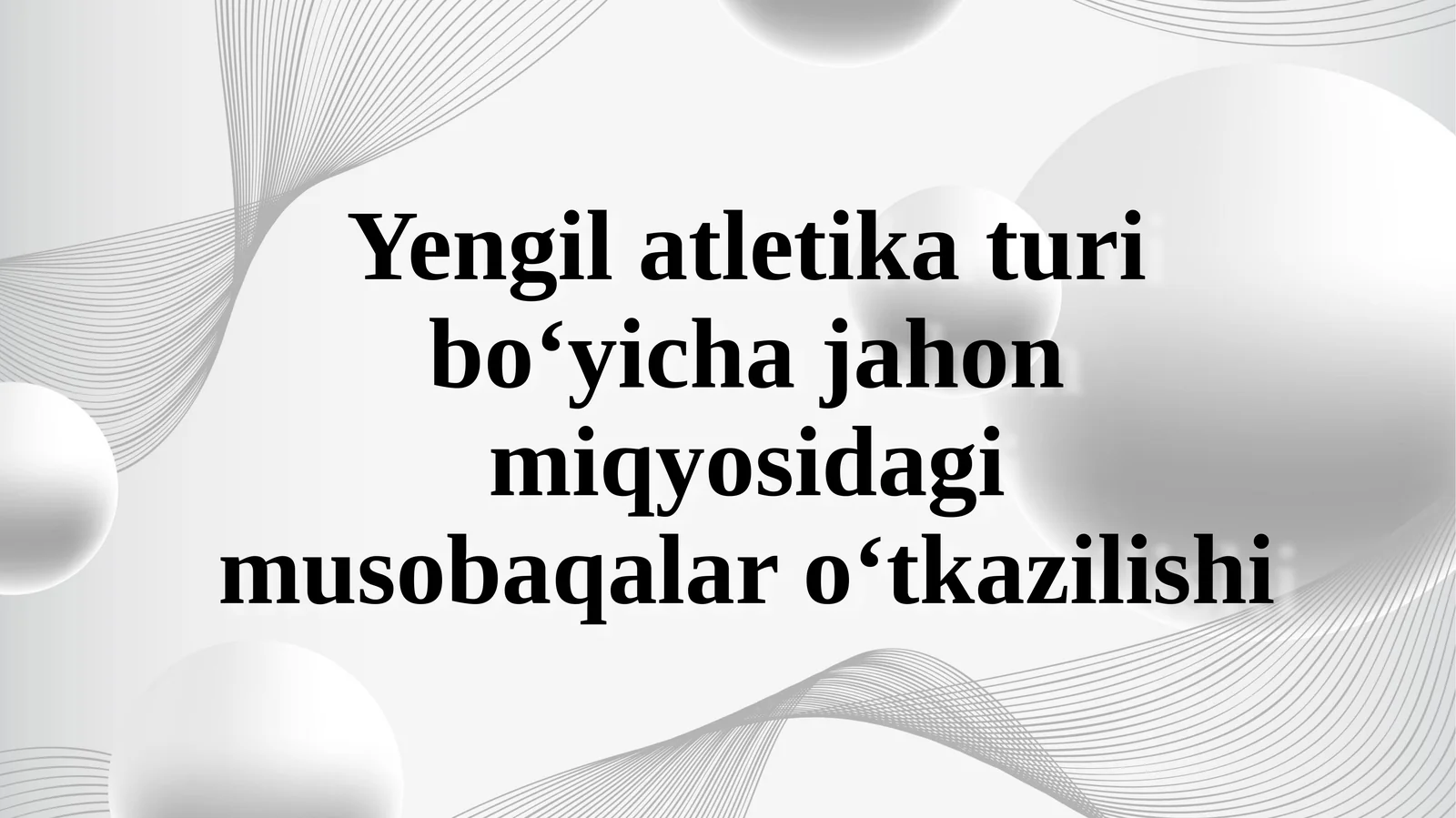 Yengil atletika bo'ycha jahon miqyosidagi musobaqalar o'tkazilishi