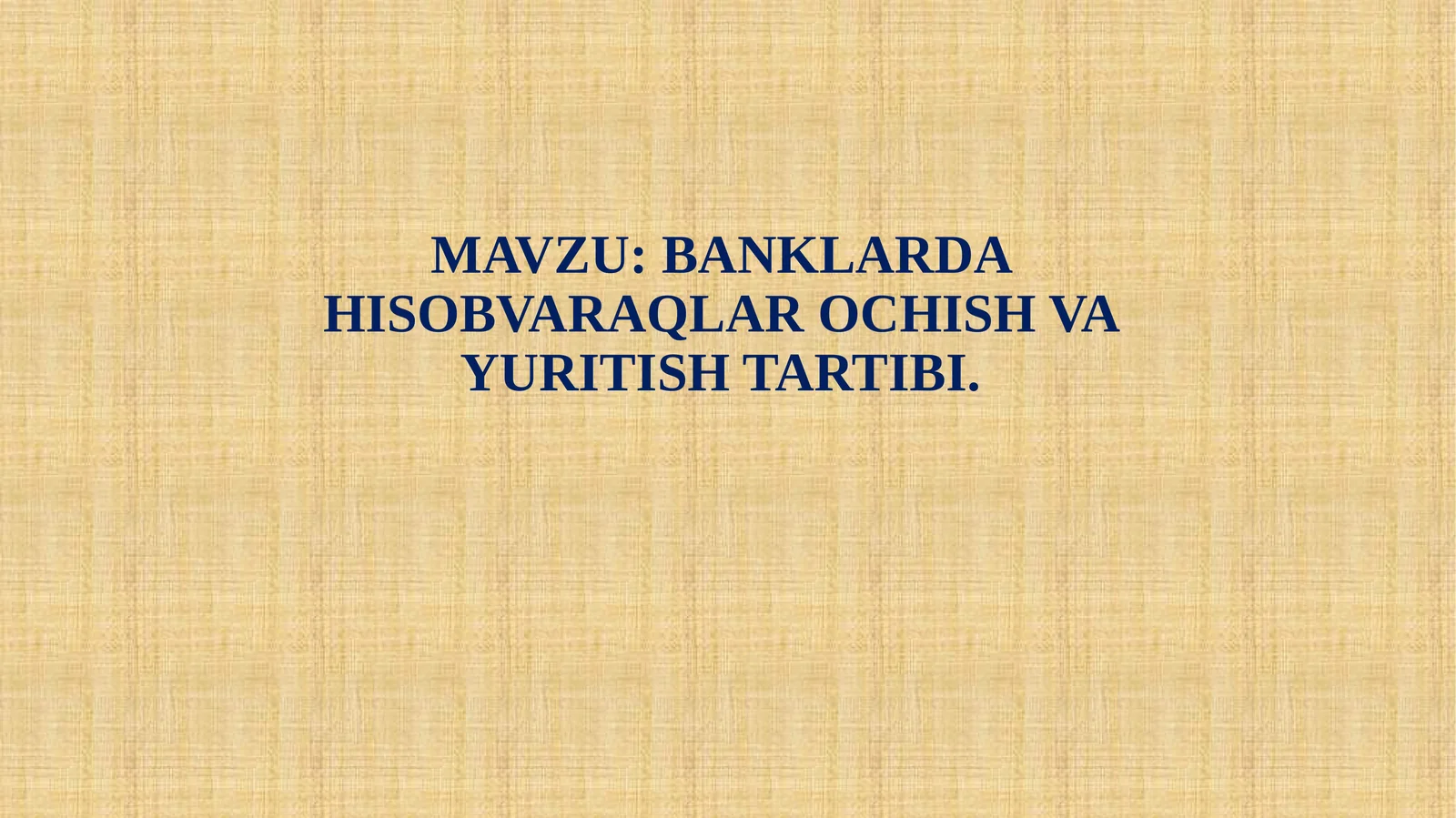 BANKLARDA HISOBVARAQLAR OCHISH VA YURITISH TARTIBI
