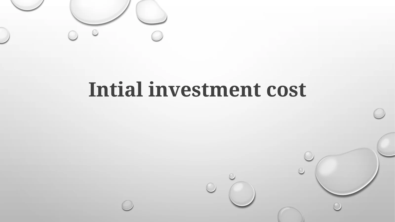 Initial investment cost