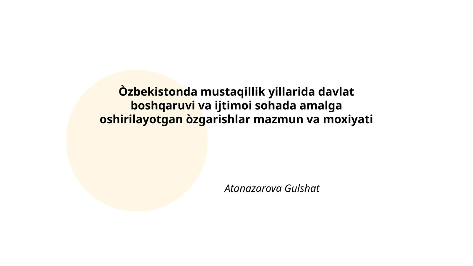 Òzbekistonda mustaqillik yillarida davlat boshqaruvi va ijtimoi sohada amalga oshirilayotgan òzgarishlar mazmun va moxiyati