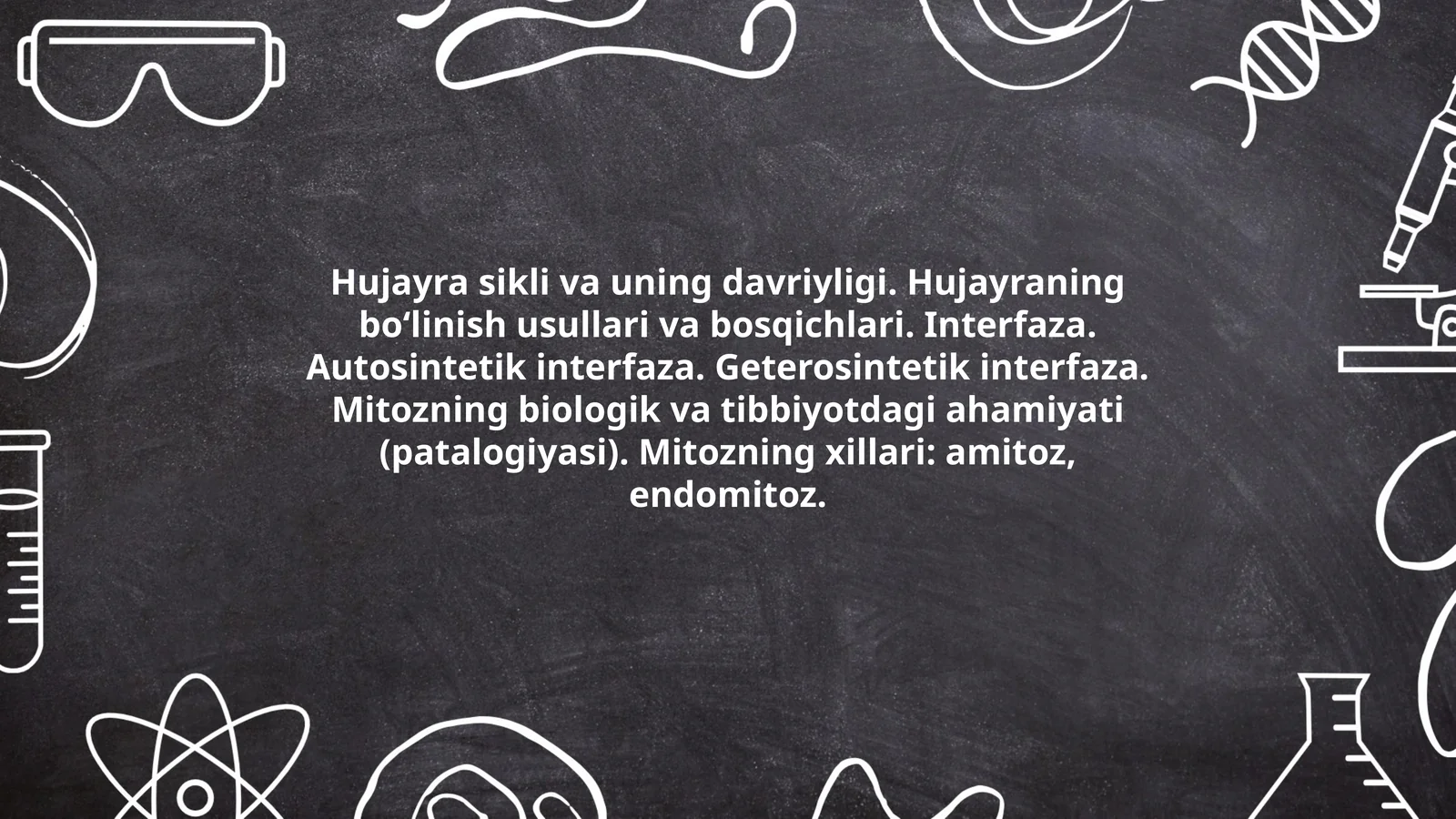 Hujayra sikli va uning davriyligi. Hujayraning bo‘linish usullari va bosqichlari. Interfaza. Autosintetik interfaza. Geterosintetik interfaza. Mitozning biologik va tibbiyotdagi ahamiyati (patalogiyasi). Mitozning xillari: amitoz, endomitoz