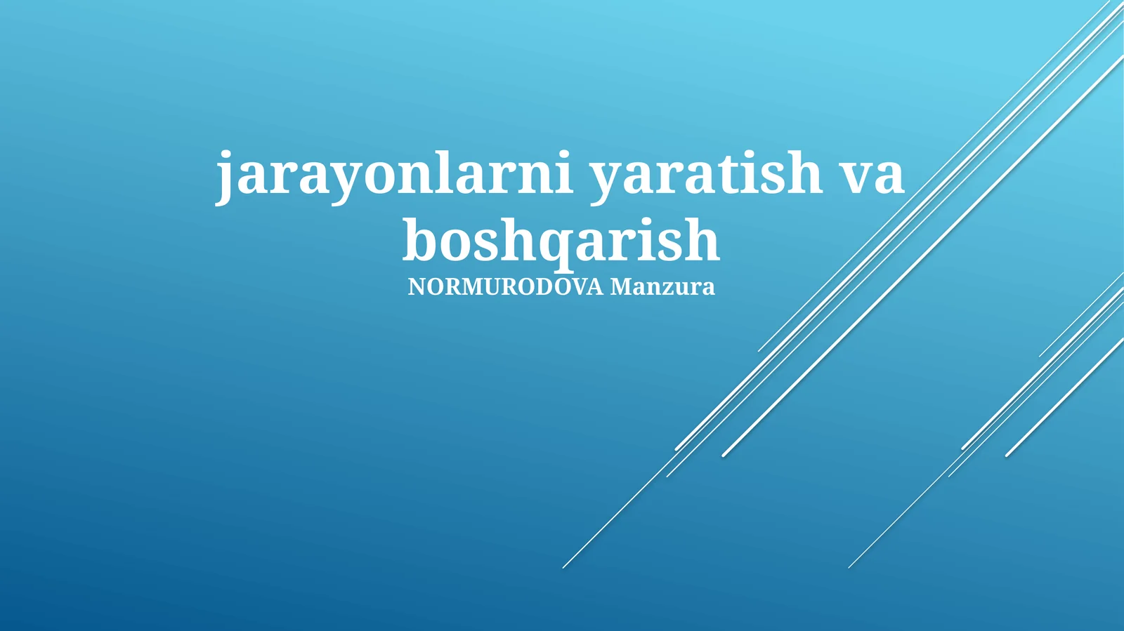 Jarayonlarni yaratish va boshqarish
