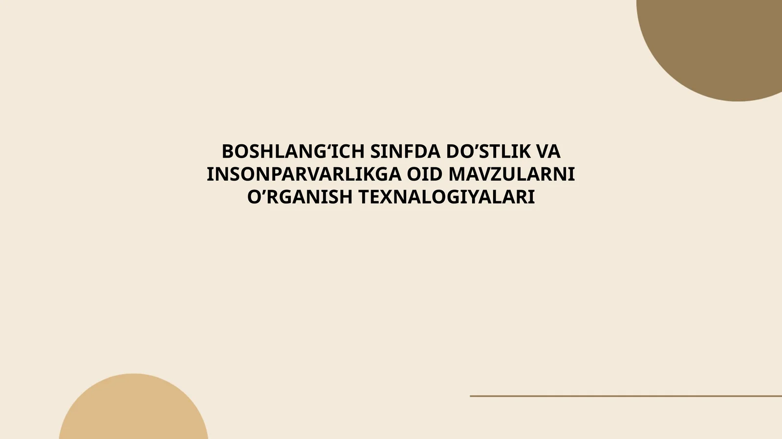 BOSHLANGʻICH SINFDA DO’STLIK VA INSONPARVARLIKGA OID MAVZULARNI O’RGANISH TEXNALOGIYALARI
