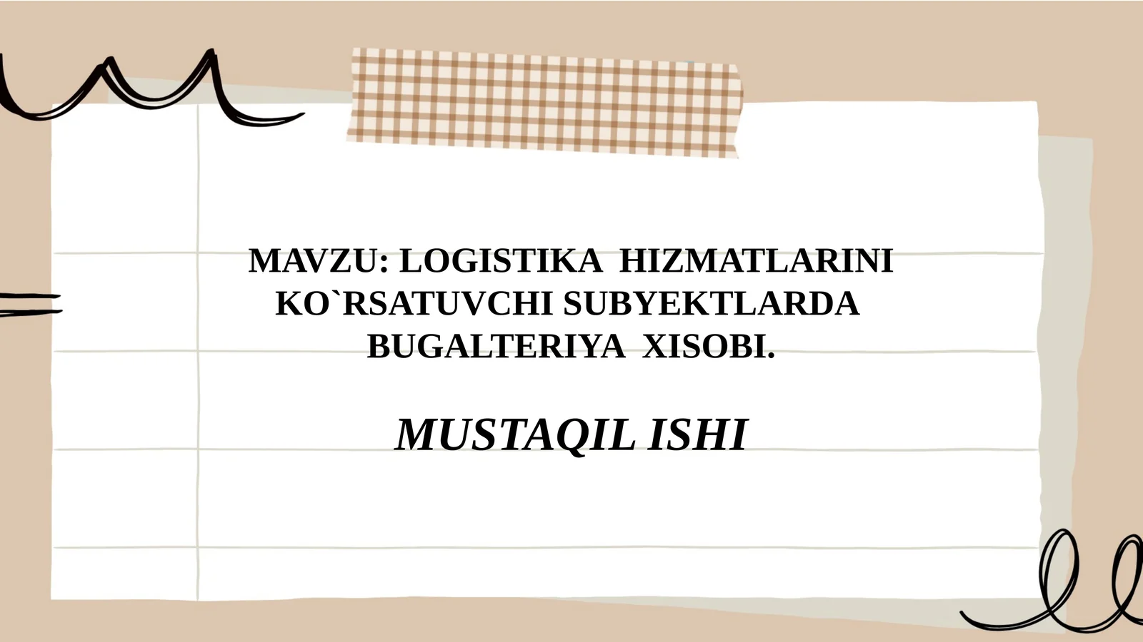 LOGISTIKA HIZMATLARINI KO`RSATUVCHI SUBYEKTLARDA BUGALTERIYA XISOBI