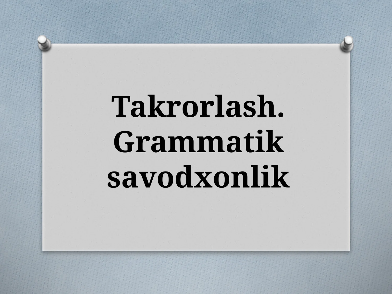 GRAMMATIK SAVODXONLIK