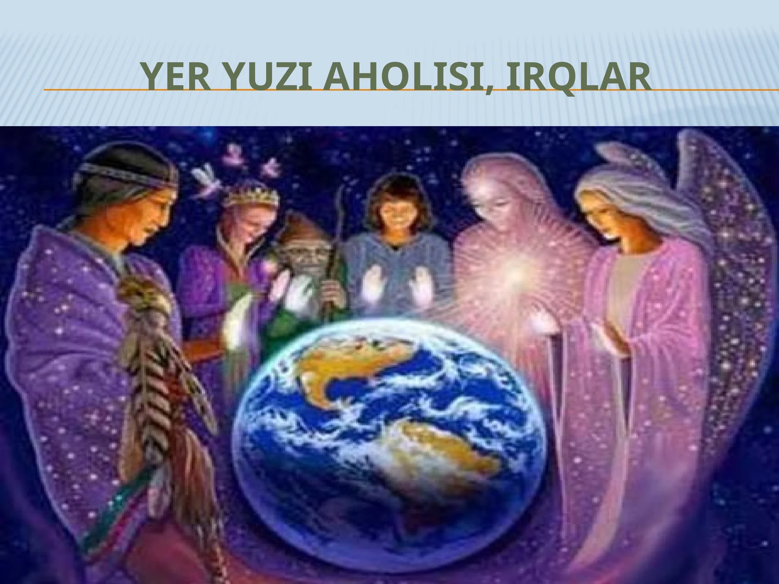 Yeryuziaholisi,irqlar