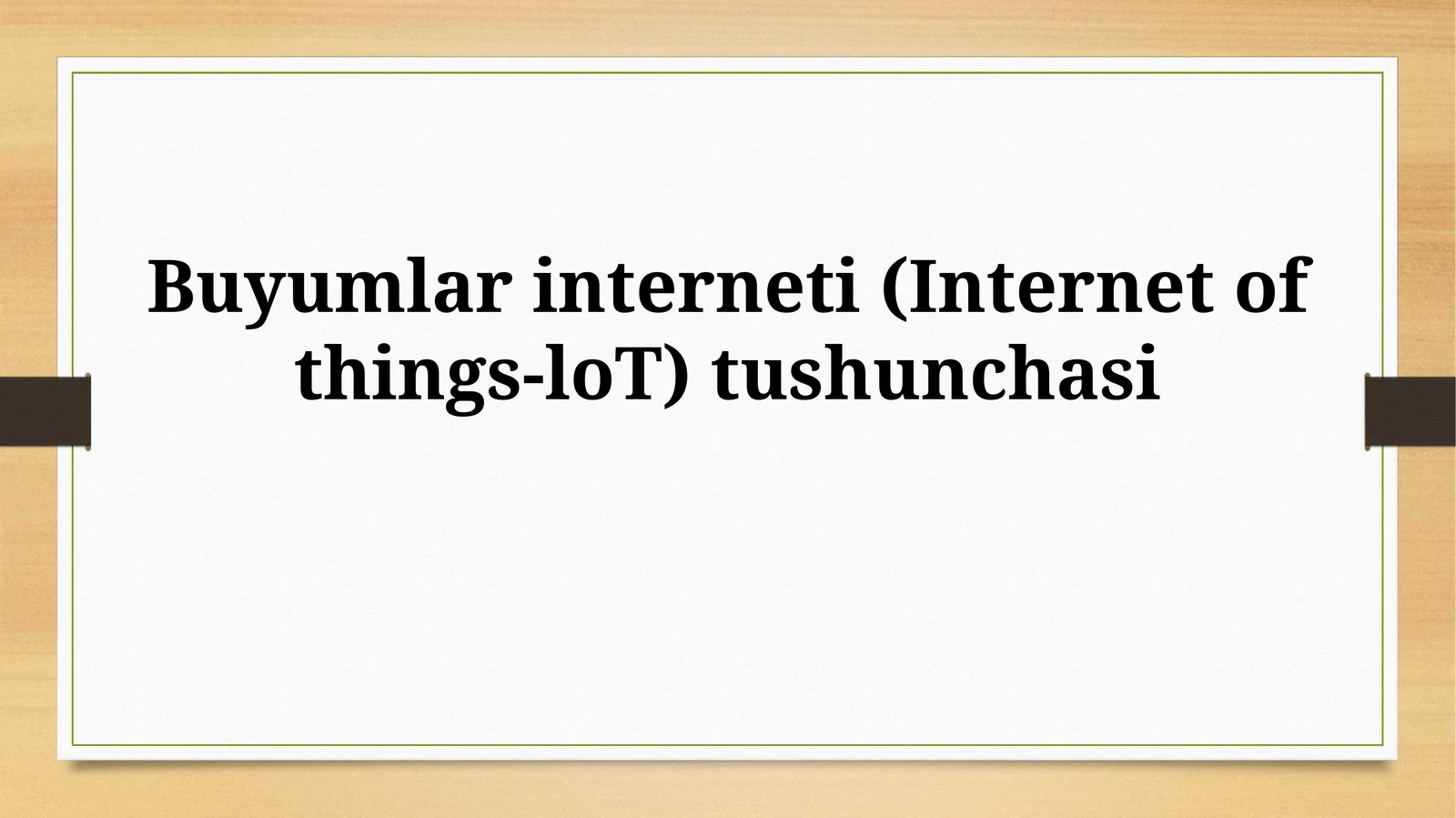 Buyumlar interneti (Internet of things-loT)tushunchasi